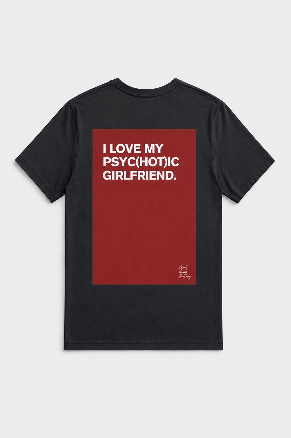 GBF - "I love my psyc(hot)ic girlfriend." - Black